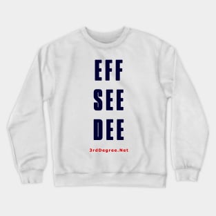 3rd Degree Eff Crewneck Sweatshirt